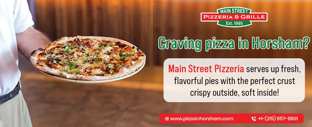 Craving Pizza in Horsham